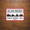 MC-Skilte – Oxford Garageskilt – Slow Biker Back Soon OX361